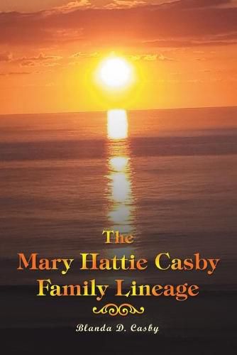 Cover image for The Mary Hattie Casby Family Lineage