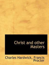 Cover image for Christ and Other Masters