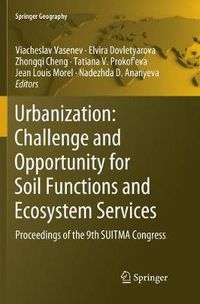 Cover image for Urbanization: Challenge and Opportunity for Soil Functions and Ecosystem Services: Proceedings of the 9th SUITMA Congress