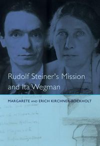 Cover image for Rudolf Steiner's Mission and Ita Wegman