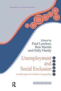 Cover image for Unemployment and Social Exclusion: Landscapes of Labour inequality and Social Exclusion