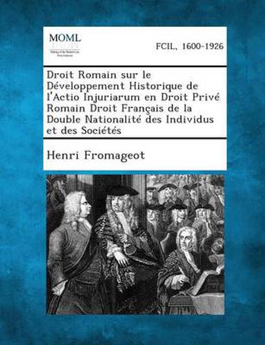 Cover image for Droit Romain Sur Le Developpement Historique de L'Actio Injuriarum En Droit Prive Romain Droit Francais de La Double Nationalite Des Individus Et Des