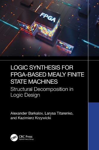 Cover image for Logic Synthesis for FPGA-Based Mealy Finite State Machines