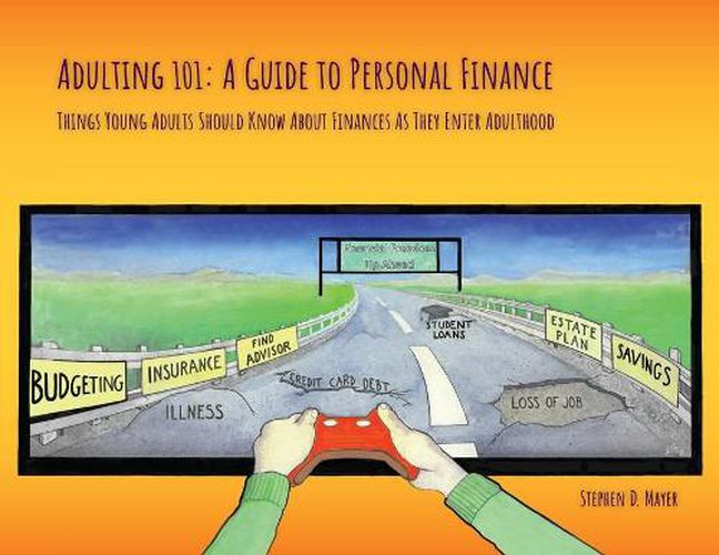 Cover image for Adulting 101: A Guide to Personal Finance: Things Young Adults Should Know About Finances As They Enter Adulthood