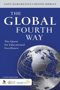 Cover image for The Global Fourth Way: The Quest for Educational Excellence