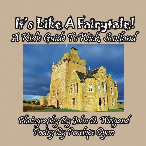 Cover image for It's Like a Fairytale! a Kid's Guide to Wick, Scotland