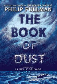 Cover image for The Book of Dust:  La Belle Sauvage (Book of Dust, Volume 1)
