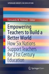 Cover image for Empowering Teachers to Build a Better World: How Six Nations Support Teachers for 21st Century Education