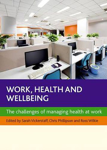 Cover image for Work, Health and Wellbeing: The Challenges of Managing Health at Work