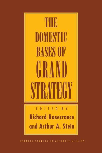 Cover image for The Domestic Bases of Grand Strategy