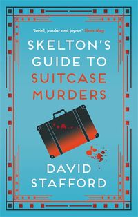 Cover image for Skelton's Guide to Suitcase Murders: The sharp-witted historical whodunnit