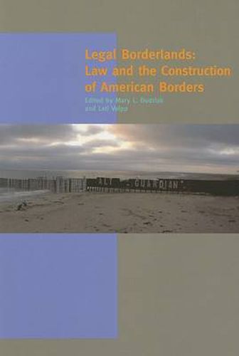 Cover image for Legal Borderlands: Law and the Construction of American Borders