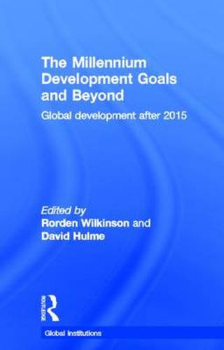 Cover image for The Millennium Development Goals and Beyond: Global Development after 2015