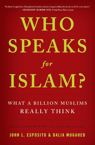 Cover image for Who Speaks for Islam?: What a Billion Muslims Really Think