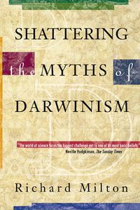 Cover image for Shattering the Myths of Darwinism