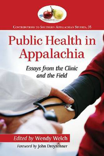 Cover image for Public Health in Appalachia: Essays from the Clinic and the Field