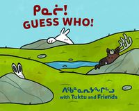 Cover image for Guess Who? with Tuktu and Friends: Bilingual Inuktitut and English Edition