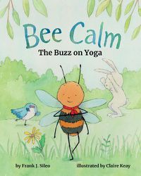 Cover image for Bee Calm: The Buzz on Yoga