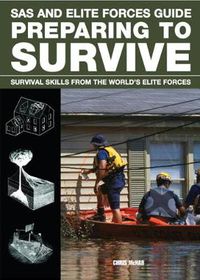 Cover image for Preparing to Survive: Being Ready for When Disaster Strikes