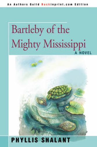 Cover image for Bartleby of the Mighty Mississippi