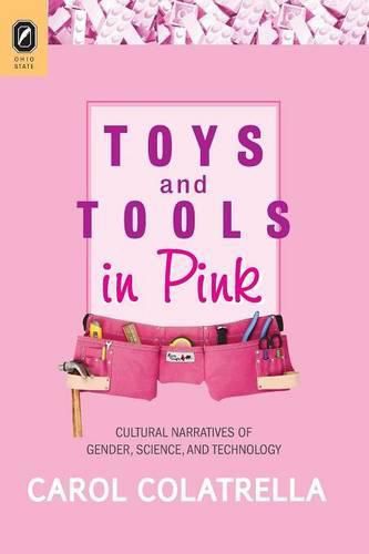 Cover image for Toys and Tools in Pink: Cultural Narratives of Gender, Science, and Technology