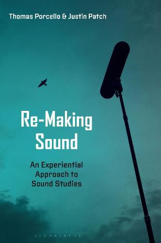 Cover image for Re-Making Sound: An Experiential Approach to Sound Studies