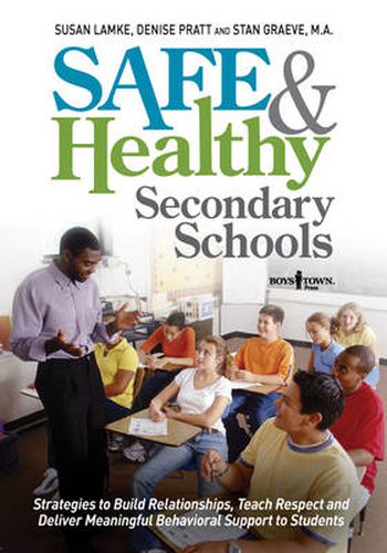 Safe & Healthy Secondary Schools: Strategies to Build Relationships, Teach Respect, and Deliver Meaningful Behavioral Support