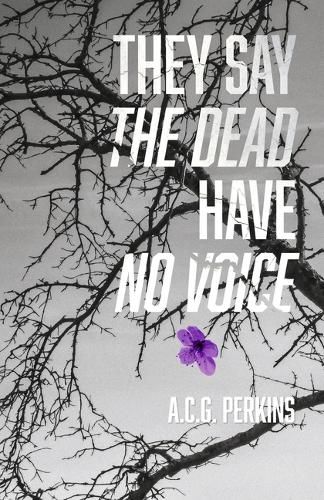 Cover image for They Say the Dead Have No Voice