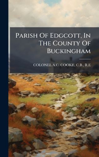 Cover image for Parish Of Edgcott, In The County Of Buckingham
