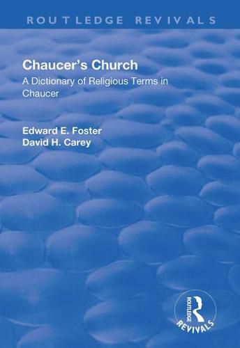 Chaucer's Church: A Dictionary of Religious Terms in Chaucer: A Dictionary of Religious Terms in Chaucer