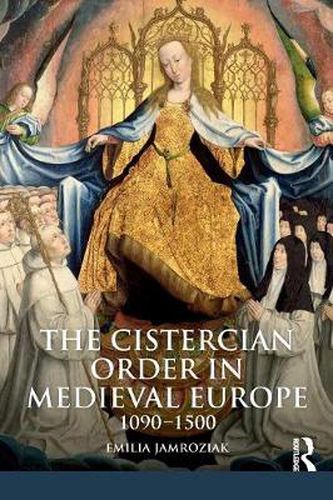 Cover image for The Cistercian Order in Medieval Europe: 1090-1500