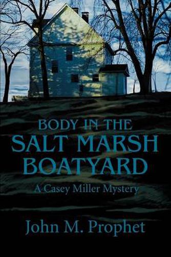 Cover image for Body in the Salt Marsh Boatyard: A Casey Miller Mystery