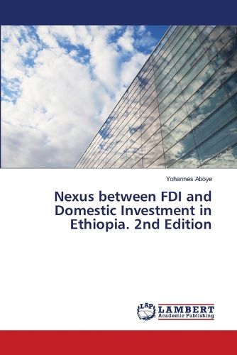 Cover image for Nexus between FDI and Domestic Investment in Ethiopia. 2nd Edition