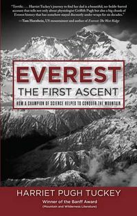 Cover image for Everest - The First Ascent: How a Champion of Science Helped to Conquer the Mountain