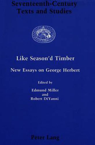 Like Season'd Timber: New Essays on George Herbert