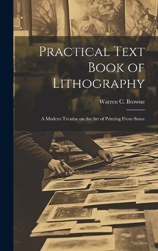 Cover image for Practical Text Book of Lithography