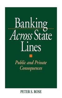 Cover image for Banking Across State Lines: Public and Private Consequences