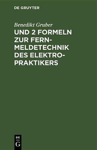 Cover image for Und 2 Formeln Zur Fernmeldetechnik Des Elektropraktikers: Erganzungsband Zu 7 Formeln Genugen Fur Den Elektropraktiker