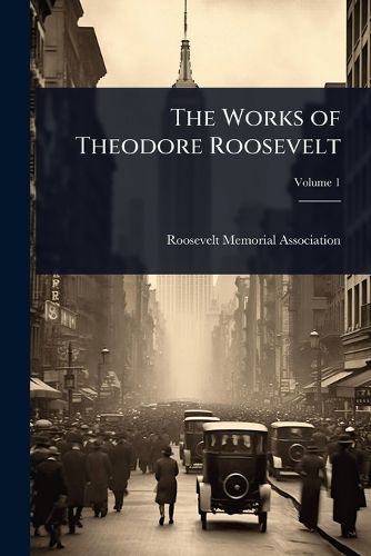 Cover image for The Works of Theodore Roosevelt