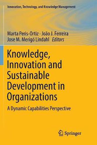 Cover image for Knowledge, Innovation and Sustainable Development in Organizations: A Dynamic Capabilities Perspective