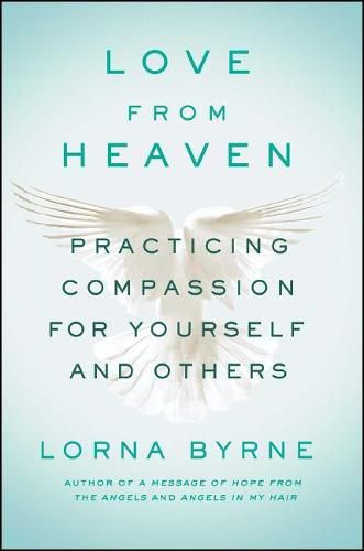 Cover image for Love from Heaven: Practicing Compassion for Yourself and Others