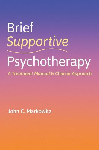 Cover image for Brief Supportive Psychotherapy: A Treatment Manual and Clinical Approach