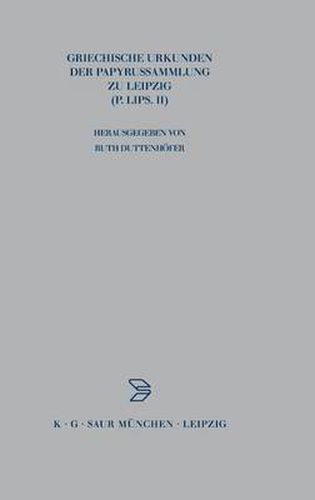 Cover image for Griechische Urkunden Der Papyrussammlung Zu Leipzig: P.Lips. II