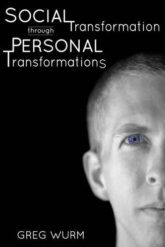 Cover image for Social Transformation through Personal Transformations: The  Why  and  How  of Being the Change You Wish to See in the World