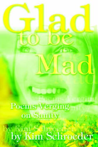 Cover image for Glad to be Mad: Poems Verging on Sanity