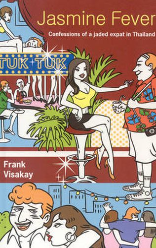 Cover image for Jasmine Fever: Confessions of a Jaded Expat in Thailand