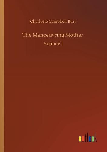 Cover image for The Manceuvring Mother: Volume 1