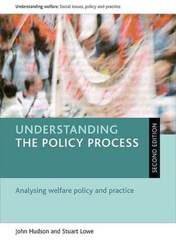 Cover image for Understanding the policy process: Analysing welfare policy and practice