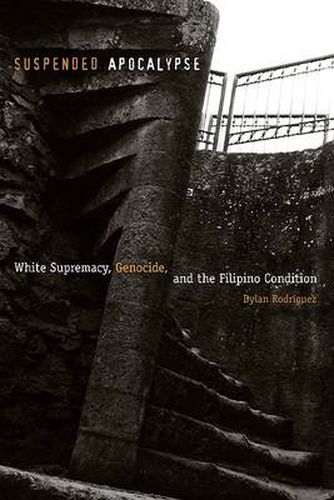 Cover image for Suspended Apocalypse: White Supremacy, Genocide, and the Filipino Condition
