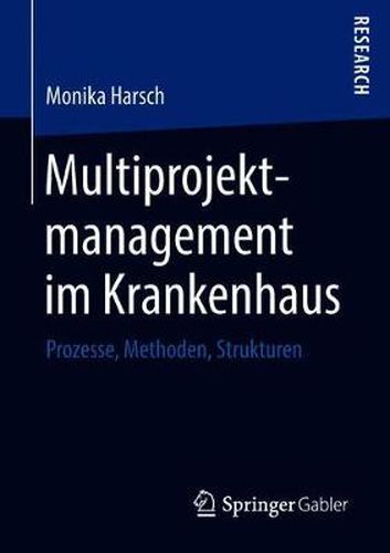 Cover image for Multiprojektmanagement im Krankenhaus: Prozesse, Methoden, Strukturen